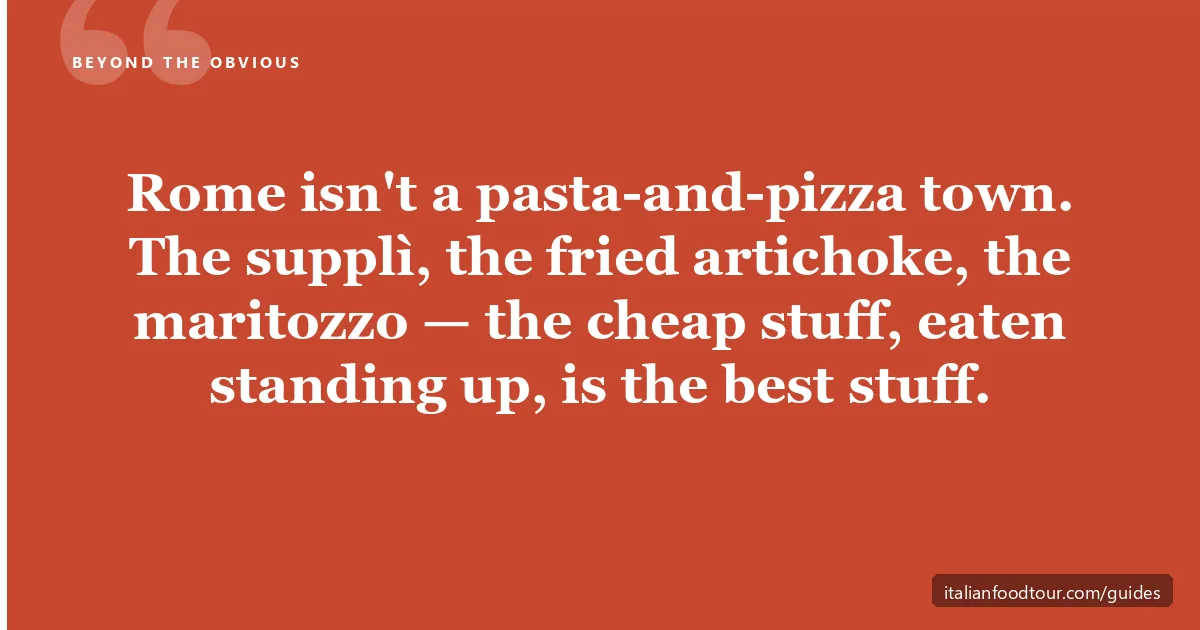 What to eat in Rome besides pasta and pizza — supplì, fried artichokes, pizza al taglio, and the maritozzo